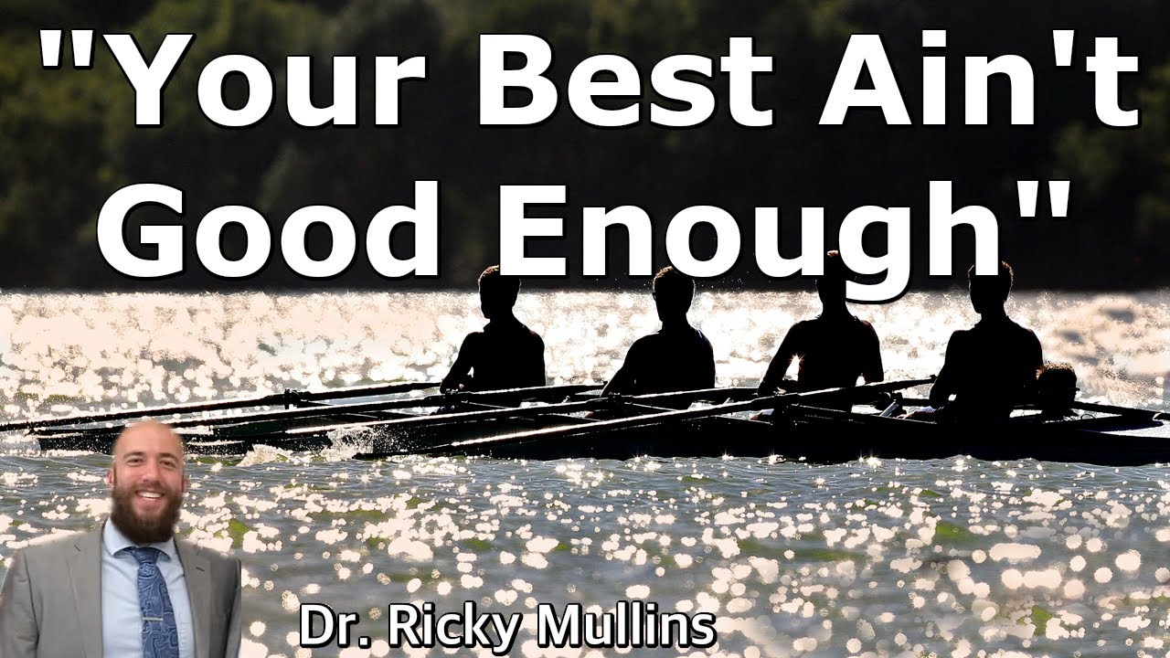 Your Best Ain't Good Enough