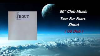 Tears For Fears - Shout ( US Dub )