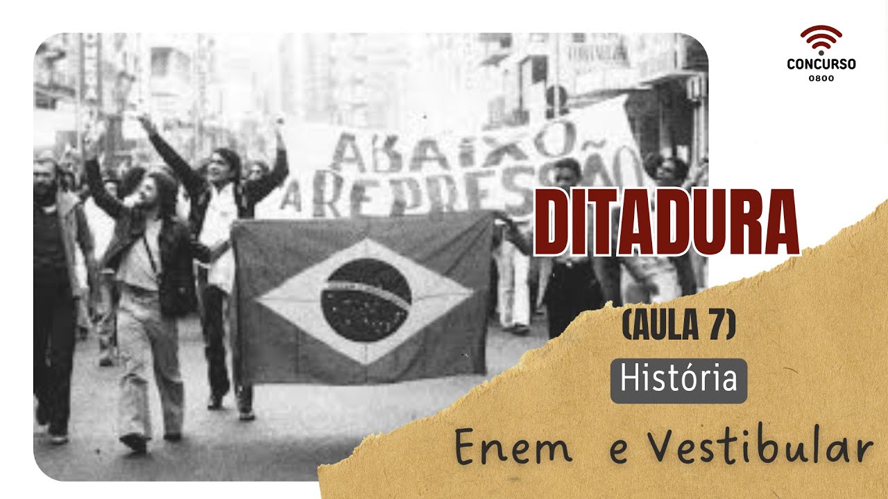 Aula 07: História - Ditadura