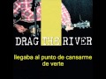 Drag The River - Get drunk (español)