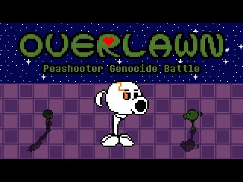 [Undertale Fangame][Overlawn]Peashooter Genocide Battle [Remake]