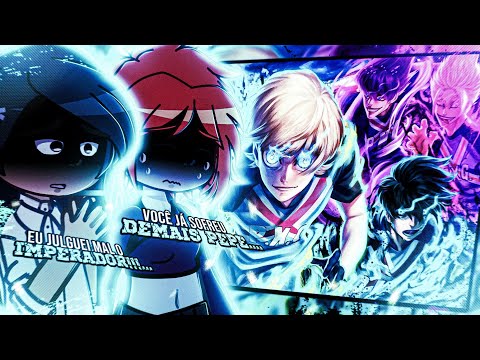 Personagens React Ao 🎶 Rap Do Bastard X Pxg ||Liga Neo Egoísta 4|| (Anirap) |AS| - Im Ichigo 