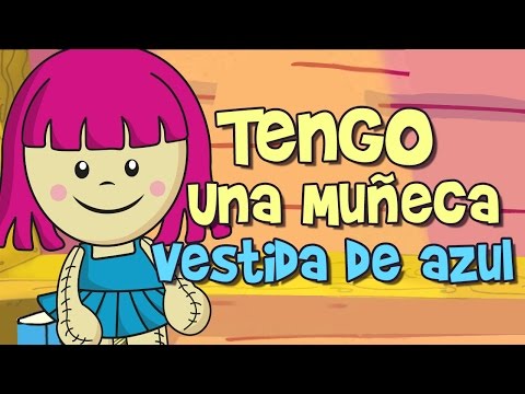 TENGO UNA MUÑECA VESTIDA DE AZUL (canciones y rondas infantiles)
