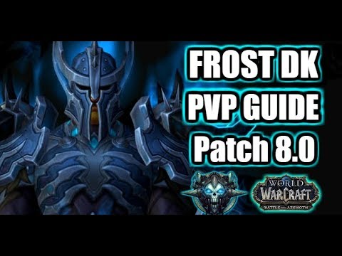 BFA PATCH 8.0 | FROST DK PVP GUIDE | Best Stats, Talents, Rotation & More!