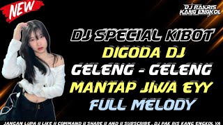 Download lagu DJ PAK RIS SPECIAL KIBOT DIGODA DJ GELENG GELENG MANTAP JIWA FULL MELODY TERBARU 2023 mp3