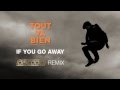Tout Va Bien - If You Go Away (discodip remix ...