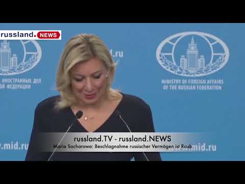 Maria Sacharowa: Beschlagnahme russischer Vermögen ist Raub