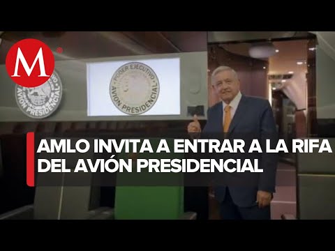 AMLO se sube al avión presidencial e invita a participar en la rifa