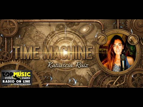 "TIME MACHINE" - 18° PUNTATA - Diretta Live su "TOP MUSIC RADIO" - Conduce Katiuscia Ruiz