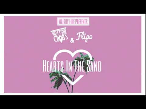 Hearts In The Sand - Cutting Class & Flipo | Walshy Fire Presents