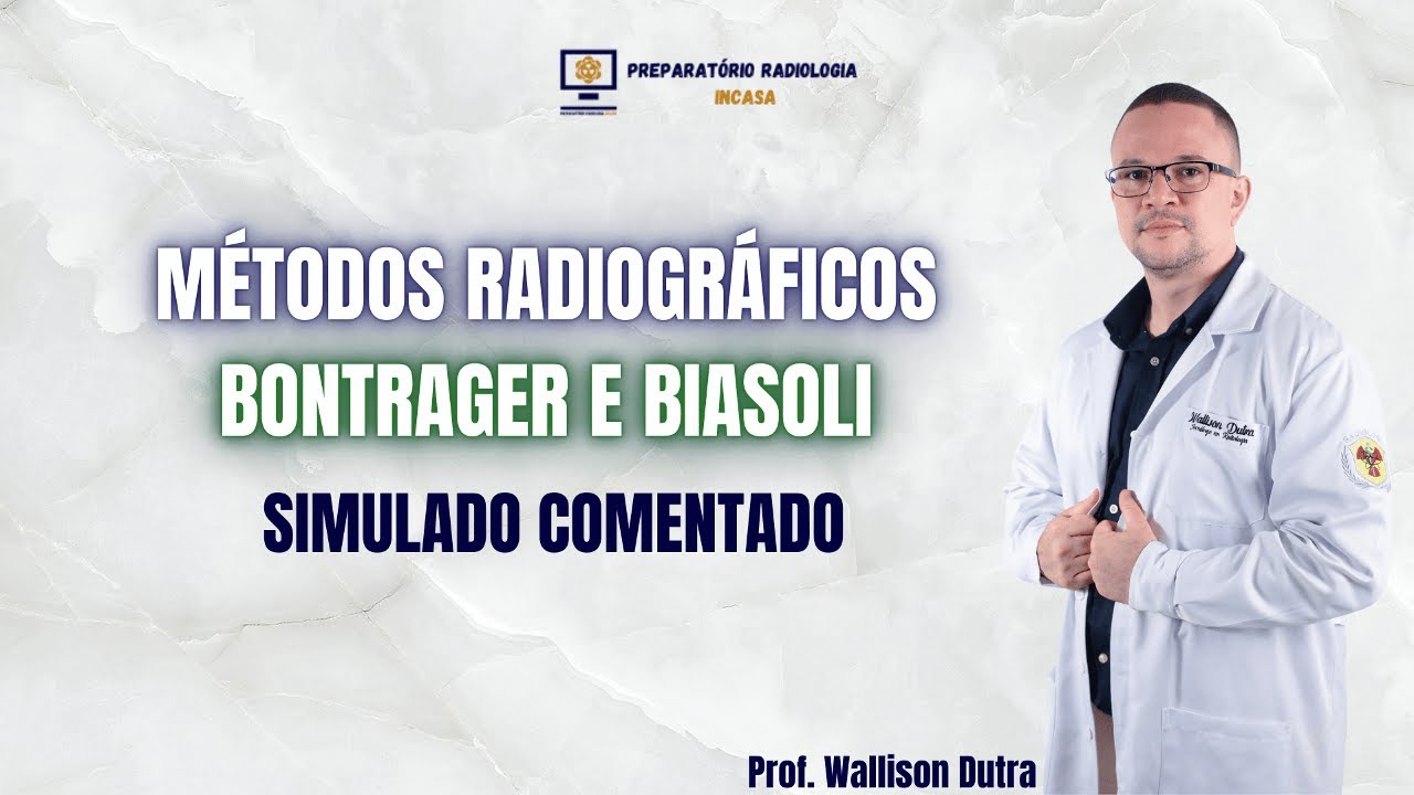 Simulado Comentado - Métodos Radiográficos (Bontrager e Biasoli)