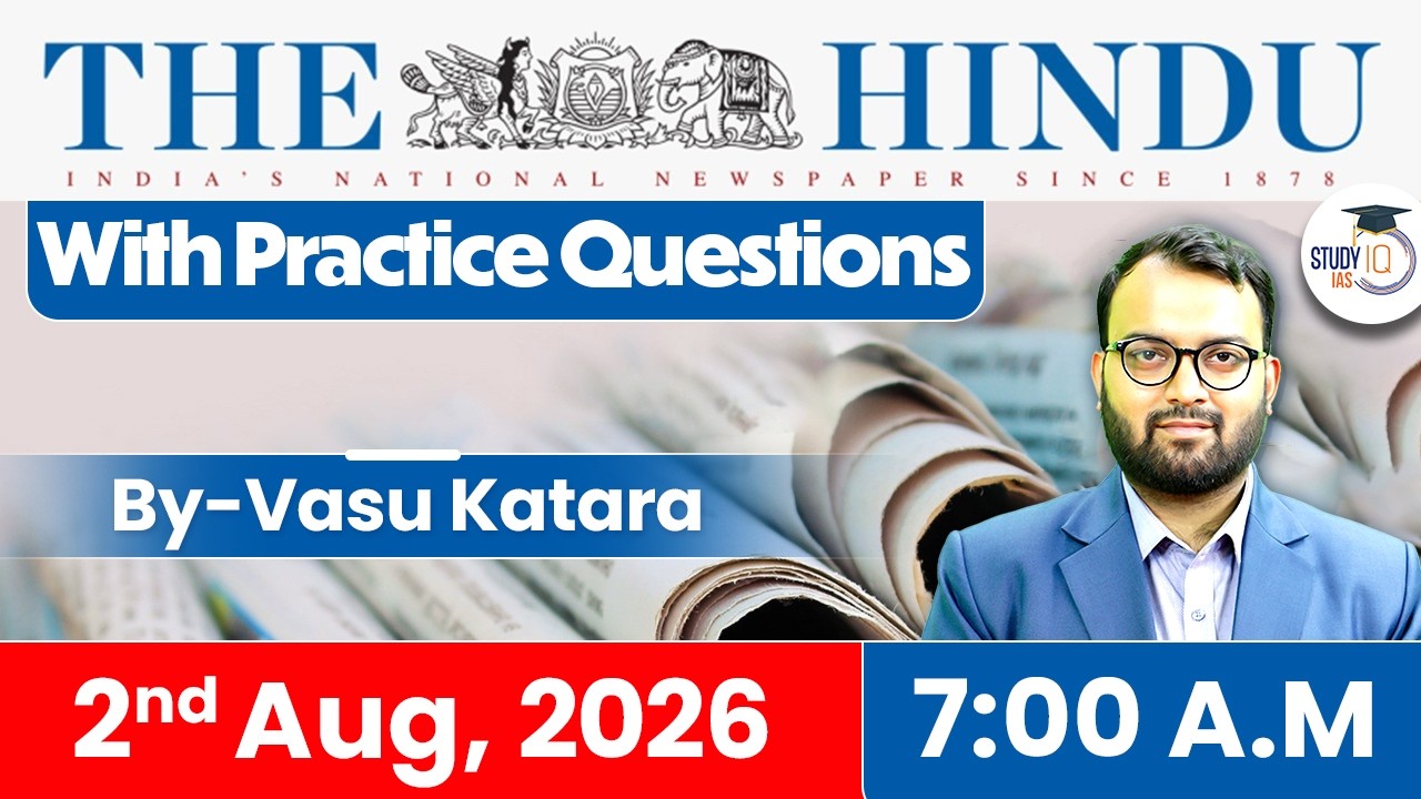 The Hindu Newspaper Analysis Today |  2nd AUGUST 2026 | UPSC Current Affairs | Hindu Editorial