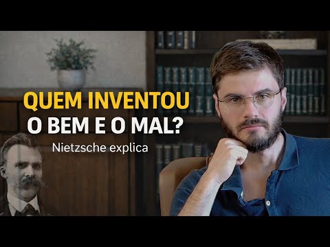 Qual A Origem do Bem e do Mal? | Genealogia da Moral (Nietzsche)