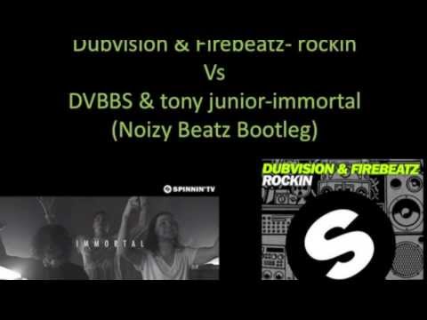 Dubvion & Firebeatz-Rockin vs DVBBS & Tony Junior- Immortal (Noizy Beatz Bootleg)