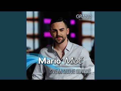 Sve mi snove odnosiš