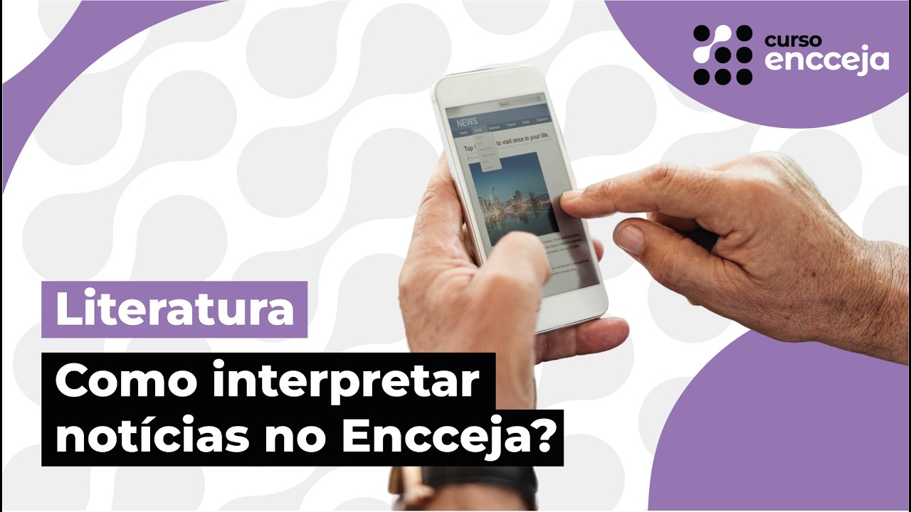 COMO INTERPRETAR NOTÍCIAS NO ENCCEJA? | INTERPRETAÇÃO DE TEXTO
