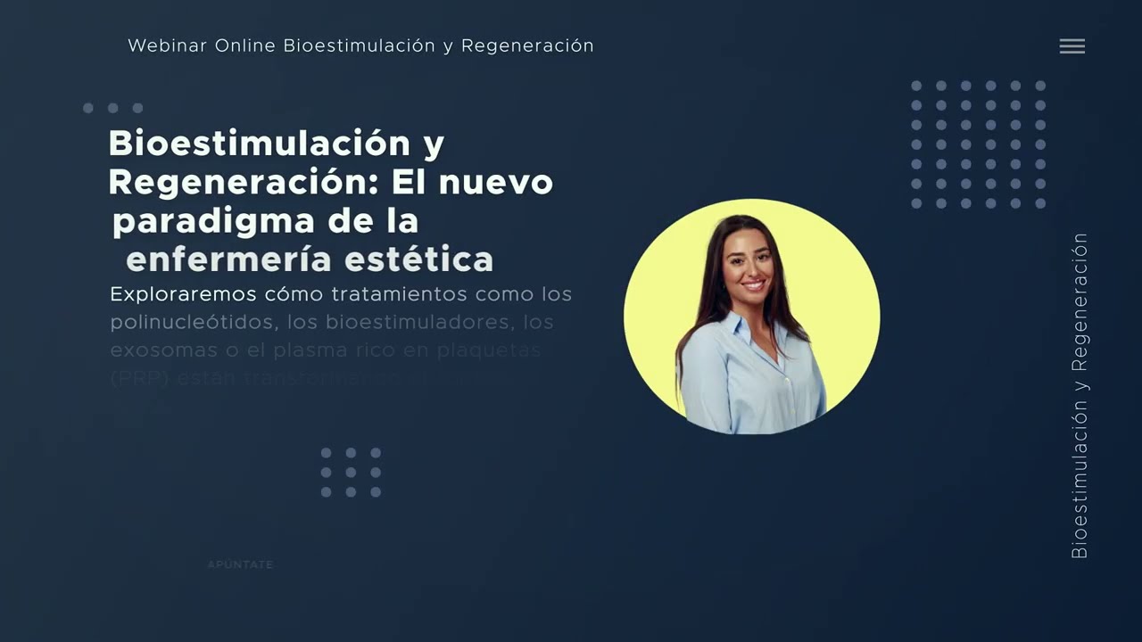 Video de presentación Webinar Bioestimulación y regeneración: el nuevo paradigma de la enfermería estética