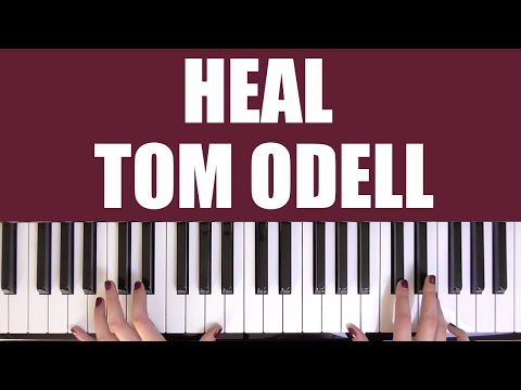 HOW TO PLAY: HEAL - TOM ODELL