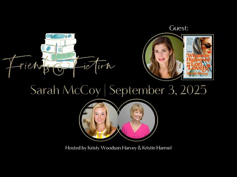 Sarah McCoy | Friends & Fiction #285  September 3rd, 2025