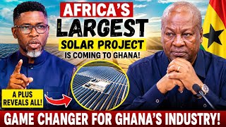 GHANA TO COMPETE WITH CHINA? A-Plus Announces Africa’s Largest Solar Energy Project Ever ⚡🇬🇭
