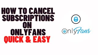 how to cancel subscriptions on onlyfans 2024,how to stop onlyfans subscriptions 2024