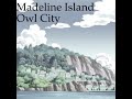 madeline island - owl city (slowed + reverb)