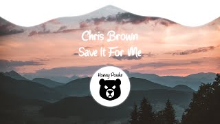 Chris Brown - Save It For Me