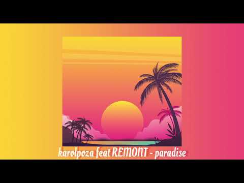 karolpoza feat. REMONT - paradise