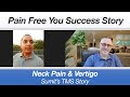 Sumit Kumar's TMS / PDP Success Story - Neck Pain and Vertigo