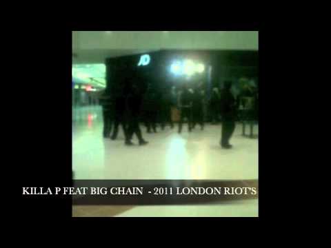 LONDON RIOTS 2011- KILLA P BIG CHAIN