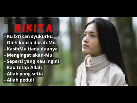 KU BERIKAN SYUKURKU - NIKITA - FULL AUDIO ALBUM - LAGU ROHANI