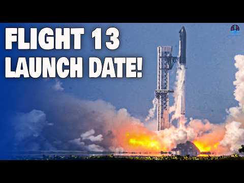 Starship Flight 13 Launch Date Revealed
