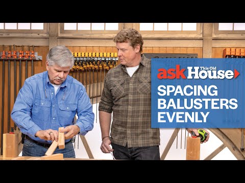 Quick Tip for Spacing Balusters Evenly | Ask This Old House