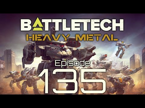 BattleTech | Heavy Metal | Episode 135