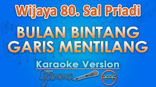 Download lagu Wijaya 80 & Sal Priadi - Bulan Bintang, Garis Menyilang (Karaoke) | GMusic mp3