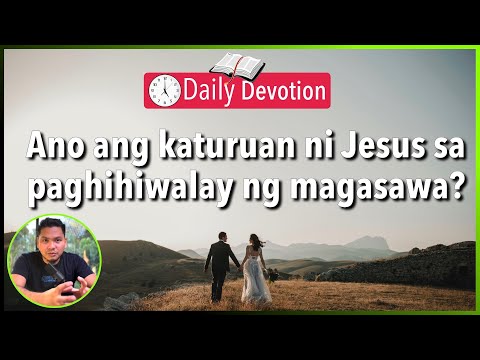 S2-Day 97: Ang paghihiwalay ng magasawa ayon kay Jesus - Matthew 19:1-12 (5 am Daily Devotion)