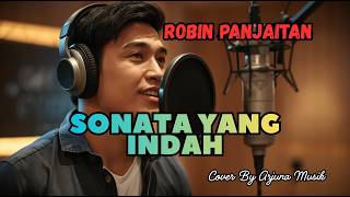 Download lagu Sonata Yang Indah – Robin Panjaitan (Cover) | Pop Ballad Melancholic | Tembang Kenangan 80an mp3