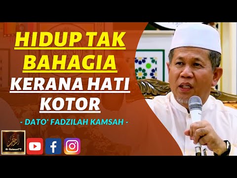 Dato' Fadzilah Kamsah - HIDUP TAK BAHAGIA KERANA HATI KOTOR