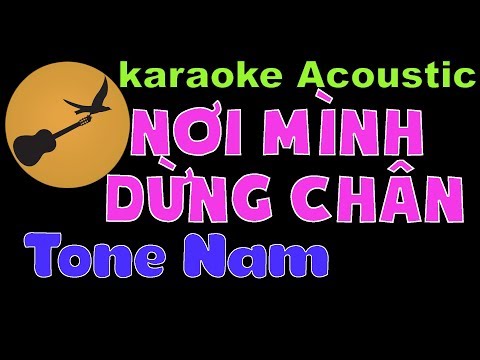 NƠI MÌNH DỪNG CHÂN Karaoke Tone Nam