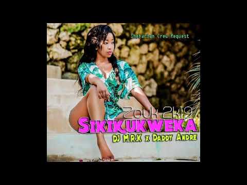 DJ M R K x Daddy Andre  Sikikukweka Zouk 2k19