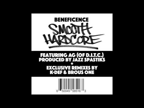 Beneficence feat. AG of D.I.T.C. - "Smooth Hardcore" OFFICIAL VERSION