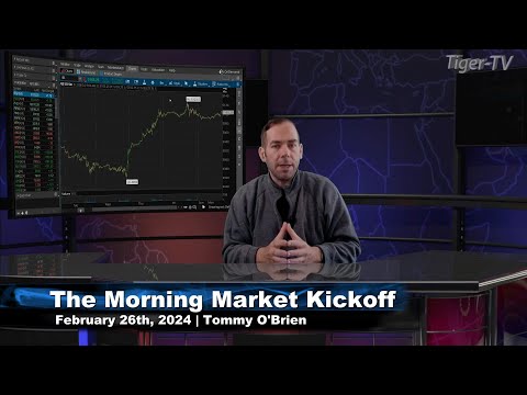 February 26th The Morning Market Kickoff with Tommy O'Brien on TFNN - 2024