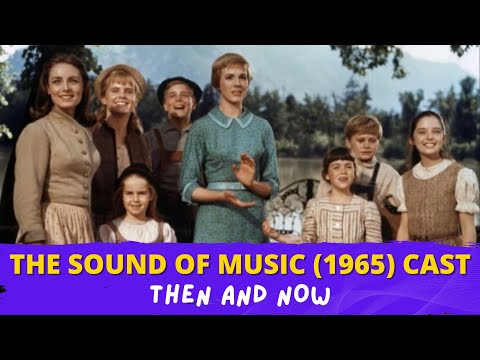 The Sound of Music 1965 Movie Cast Then And Now Photos!  Updates of WHERE They Are Now 2022