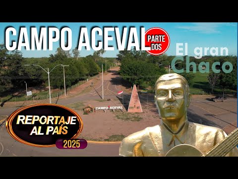 PROGRAMA 65 - EL GRAN CHACO - CAMPO ACEVAL - PARTE 02