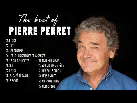 Pierre Perret Plus Grands Succès 2021- Pierre Perret Greatest Hits Full Album -Pierre Perret Best Of