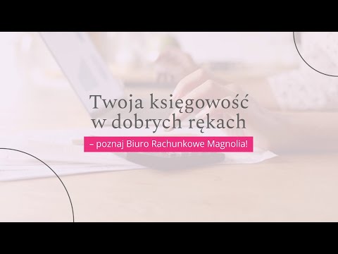 Magnolia Centrum Usług Księgowych Sp. z o. o. - video