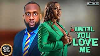 Until You Love Me ( RAY EMODI EKAMA ETIMINYANG ) || 2025 Nigerian Nollywood Movies