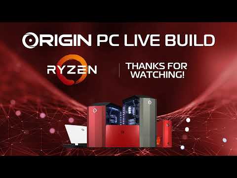ORIGIN PC LIVE Build - AMD Ryzen Event System PC!
