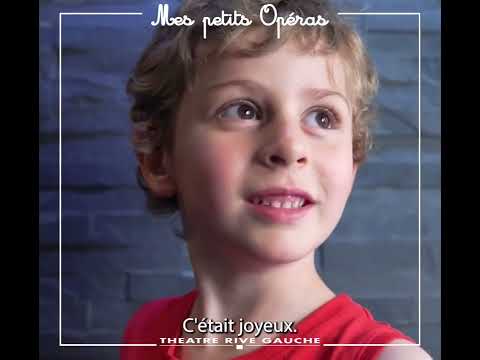 MES PETITS OPÉRAS - l'avis des petits et grands spectateurs