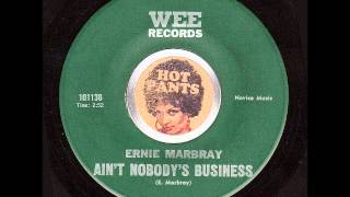 Ernie Marbray - Ain&#39;t nobody&#39;s business - Wee